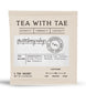 TEA WITH TAE • ASSORTED TEA BAGS - Kate and Belle